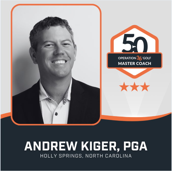 Andrew Kiger, PGA OP 36 YEAR 3 Master Coach